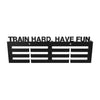 TRAIN HARD. HAVE FUN. Medals Hanger 14"